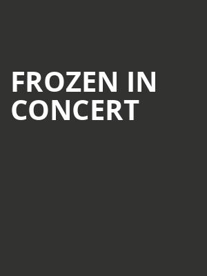 Frozen In Concert at Royal Albert Hall